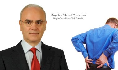 DOÇ. DR. AHMET YILDIZHAN ANLATIYOR; ”BELİNİZDEKİ AĞRILARI HAFİFE ALMAYIN!”