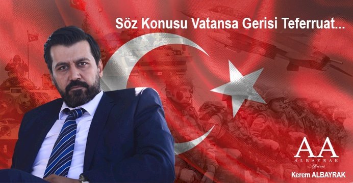 Söz Konusu Vatansa Gerisi Teferruattır